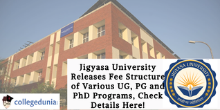 Jigyasa University Releases Fee Structure of Various UG, PG and PhD Programs, Check Details Here!