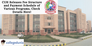 CUH Releases Fee Structure and Payment Schedule of Various Programs, Check Details Here!