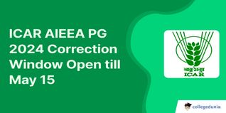 ICAR AIEEA PG 2024 Correction Window Open till May 15; Check Direct Link Here