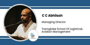 Transglobe School of Logistics & Aviation Management (Kochi), Managing Director: Mr. C C Abhilash Interview