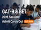 public/image/14-10:33-GAT-B and BET 2026 Admit Cards Out.jpeg