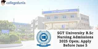 SGT University B.Sc Nursing Admissions 2025 Open; Apply Before June 5