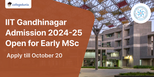 IIT Gandhinagar Admission 2024-25 Open for Early MSc; Apply till October 20