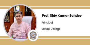 Shivaji College, Principal: Prof. Shiv Kumar Sahdev Interview