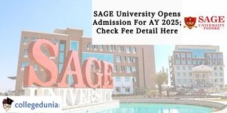 SAGE University Opens Admission For AY 2025; Check Fee Details Here
