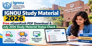 IGNOU Study Material 2026: Free eGyanKosh PDF Download & July 2026 Study Material Status Check