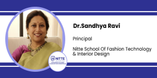 Nitte School of Fashion Technology & Interior Design, Principal: Dr. Sandhya Ravi Interview