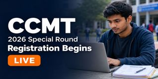 CCMT 2026 Special Round Registration Begins Today at ccmt.admissions.nic.in; Check Last Date to Apply
