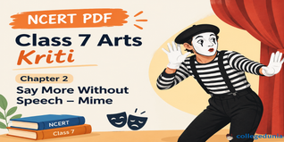 Say More without Speech - Mime Class 7 Arts NCERT Book PDF