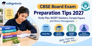 CBSE Board Exam Preparation Tips 2027: Study Plan, NCERT Solutions, Sample Papers and Stress Management