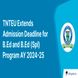 TNTEU Extends Admission Deadline for B.Ed and B.Ed (Spl) Program AY 2024-25; Check Details Here