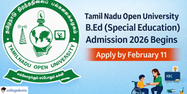 Tamil Nadu Open University  B Ed Special Education Admission 2026 Begins