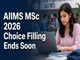 public/image/14-14:38-AIIMS MSc 2026 Choice Filling Ends Soon.jpeg