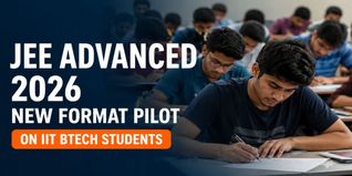 IITs to Test New JEE Advanced Format on First-Year BTech Students in 2026; Check Rollout Timeline