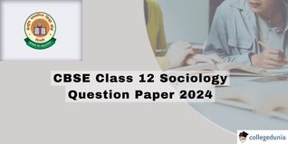 CBSE Class 12 Sociology Question Paper 2024 Available- Download Solution PDF with Answer Key