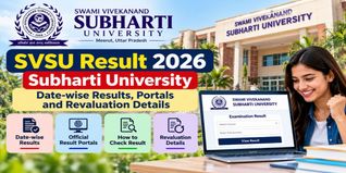 SVSU Result 2026: Subharti University Date-wise Results, Portals and Revaluation Details