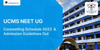 UCMS NEET UG Counselling Schedule 2023-24 and Admission Guidelines Out; Check Details Here