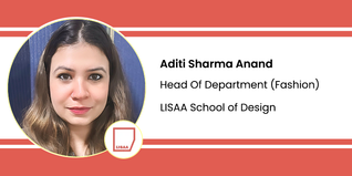LISAA School of Design, Head Of Department (Fashion): Aditi Sharma Anand Interview