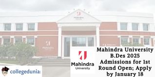 Mahindra University B.Des 2025 Admissions for 1st Round Open; Apply by January 18