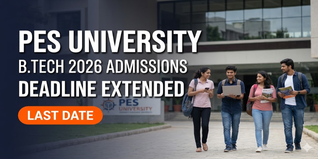 PES University B.Tech Admissions 2026 Deadline Extended till June 30; Apply Now