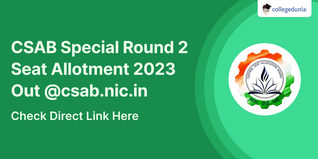 CSAB Special Round 2 Seat Allotment 2023 Out; Check Details & Download Link Here