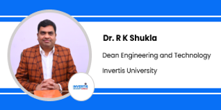 Invertis University, Dean Engineering and Technology: Dr. R. K. Shukla Interview