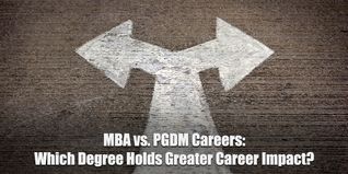 MBA vs PGDM Careers: Which Degree Holds Greater Career Impact?
