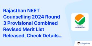 Rajasthan NEET Counselling 2024 Round 3 Provisional Combined Revised Merit List Released, Check Details