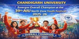 Chandigarh University Emerges Overall Champion at the 39th AIU North Zone Youth Festival 2025–26