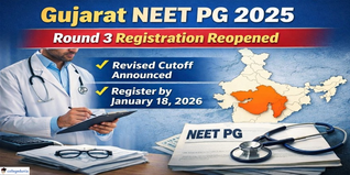Gujarat NEET PG 2025 Round 3 Registration Reopened After Revised Cutoff; Check Details Here
