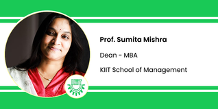 KIIT School of Management, Dean - MBA:  Prof. Sumita Mishra Interview