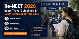 Re-NEET 2026 Exam Centre Reporting Time & Travel Guidelines: Check Timings, Documents