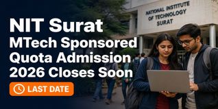 NIT Surat MTech Sponsored Quota Admission 2026 Closes on August 5 at svnit.ac.in; Check How to Apply