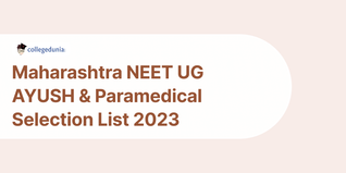 Maharashtra NEET UG AYUSH & Paramedical Selection List 2023 Round 1 Released