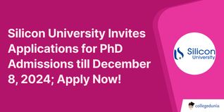 Silicon University Invites Applications for PhD Admissions till December 8, 2024; Apply Now!