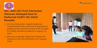DU, JNU UG First Semester Classes Delayed Due to Deferred CUET UG 2024 Results; Check Details Here