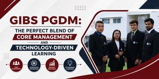 How GIBS PGDM Combines Core Management Skills with Emerging Technologies