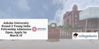 Ashoka University Round 2 Young India Fellowship Admission Open; Apply by March 10