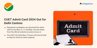 CUET Admit Card 2024 Out for Delhi Centres @exams.nta.ac.in; Get Direct Link Here