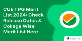 CUET PG Merit List 2024: Check Release Dates & College Wise Direct Link Here