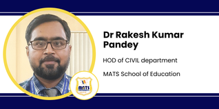 MATS School of Education, HOD of CIVIL department: Dr Rakesh Kumar Pandey Interview