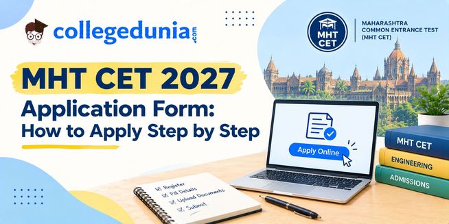 MHT CET 2027 Application Form: How to Apply Step by Step