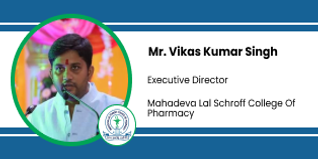 Mahadeva Lal Schroff College Of Pharmacy, Aurangabad, Executive Director: Mr. Vikas Kumar Singh Interview