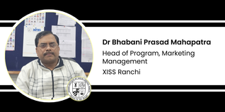 XISS Ranchi, Head of Program, Marketing Management: Dr Bhabani Prasad Mahapatra Interview