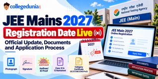 JEE Mains Registration 2027 Date Live: Official Update, Documents and Application Process