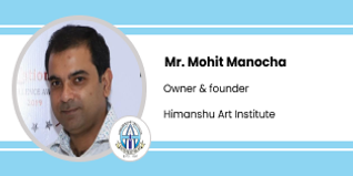 Himanshu Art Institute, Owner and Founder: Mr. Mohit Manocha Interview