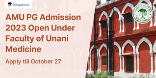 AMU PG Admission 2023 Open Under Faculty of Unani Medicine @amu.ac.in; Apply till October 27
