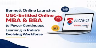 Bennett Online Launches UGC-Entitled Online MBA & BBA to Power Continuous Learning in India’s Evolving Workforce