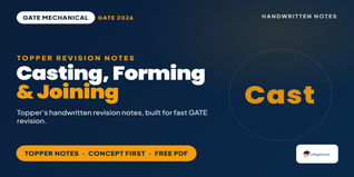 GATE Mechanical Manufacturing Casting Forming and Joining Handwritten Notes PDF