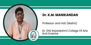 Dr. SNS Rajalakshmi College of Arts and Science, Professor and HOD (Maths): Dr. K.M. Manikandan Interview